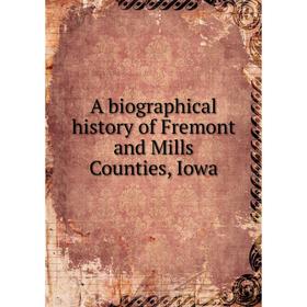 

Книга A biographical history of Fremont and Mills Counties, Iowa