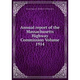 

Книга Annual report of the Massachusetts Highway Commission Volume 1914