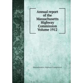 

Книга Annual report of the Massachusetts Highway Commission Volume 1912