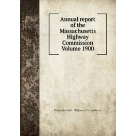 

Книга Annual report of the Massachusetts Highway Commission Volume 1900