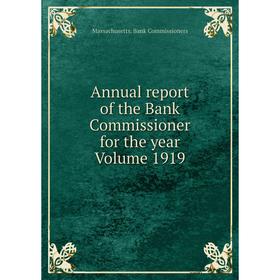 

Книга Annual report of the Bank Commissioner for the year Volume 1919