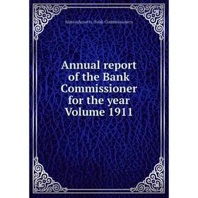 

Книга Annual report of the Bank Commissioner for the year Volume 1911