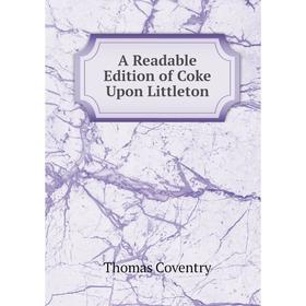 

Книга A Readable Edition of Coke Upon Littleton