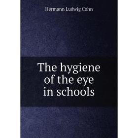 

Книга The hygiene of the eye in schools