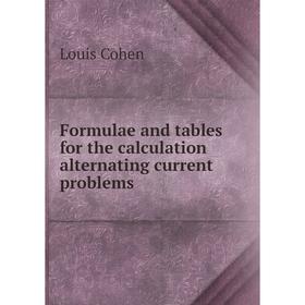 

Книга Formulae and tables for the calculation alternating current problems