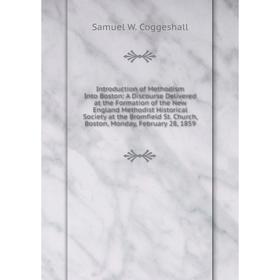 

Книга Introduction of Methodism Into Boston