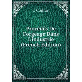 

Книга Procédés De Forgeage Dans L'industrie (French Edition)