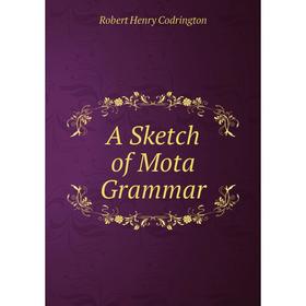 

Книга A Sketch of Mota Grammar