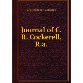 

Книга Journal of C. R. Cockerell, R. a.