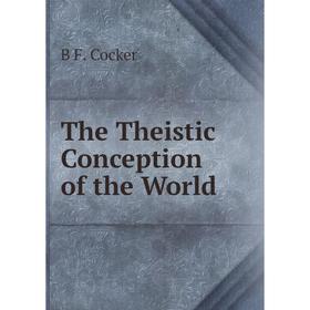

Книга The Theistic Conception of the World