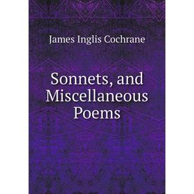 

Книга Sonnets, and Miscellaneous Poems