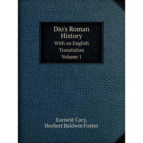 

Книга Dio's Roman History With an English Translation. Volume 1