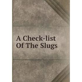

Книга A Check-list Of The Slugs