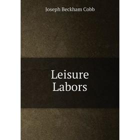 

Книга Leisure Labors
