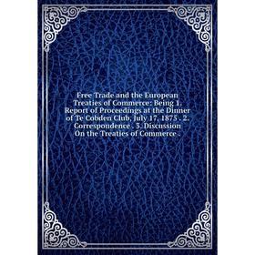 

Книга Free Trade and the European Treaties of Commerce