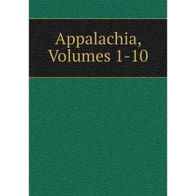 

Книга Appalachia, Volumes 1-10