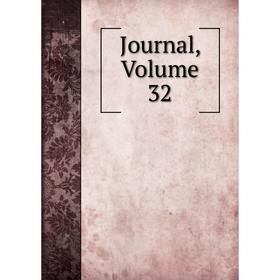 

Книга Journal, Volume 32