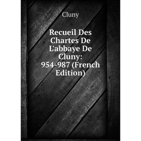 

Книга Recueil Des Chartes De L'abbaye De Cluny: 954-987 (French Edition)