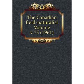 

Книга The Canadian field-naturalist Volume v.75 (1961)