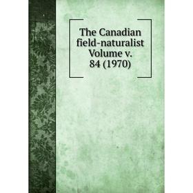 

Книга The Canadian field-naturalist Volume v. 84 (1970)