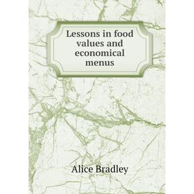 

Книга Lessons in food values and economical menus
