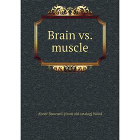 

Книга Brain vs. muscle