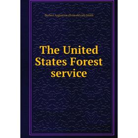 

Книга The United States Forest service