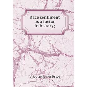 

Книга Race sentiment as a factor in history