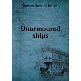 

Книга Unarmoured ships