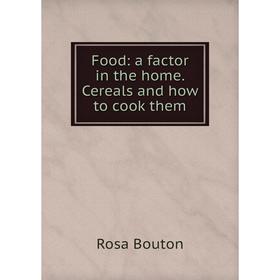 

Книга Food: a factor in the home. Cereals and how to cook them