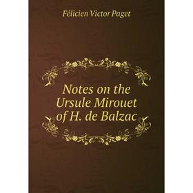 

Книга Notes on the Ursule Mirouet of H de Balzac