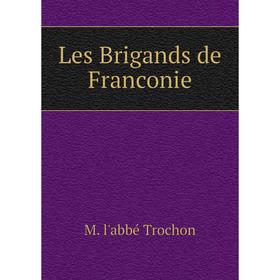 

Книга Les Brigands de Franconie