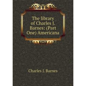 

Книга The library of Charles J. Barnes: (Part One) Americana