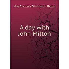 

Книга A day with John Milton