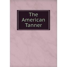 

Книга The American Tanner