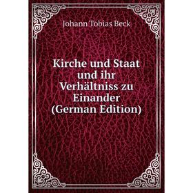 

Книга Kirche und Staat und ihr Verhältniss zu Einander