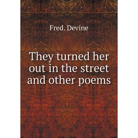 

Книга They turned her out in the street and other poems