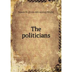 

Книга The politicians
