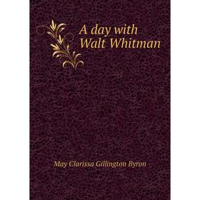 

Книга A day with Walt Whitman