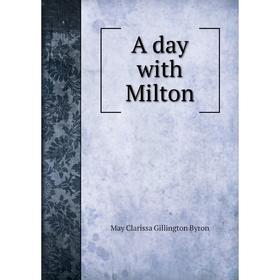 

Книга A day with Milton