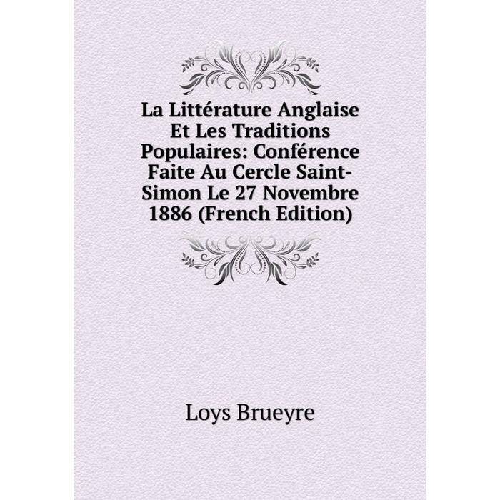 фото Книга la littérature anglaise et les traditions populaires: conférence faite au cercle saint-simon le 27 novembre 1886 nobel press