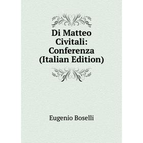 

Книга Di Matteo Civitali: Conferenza (Italian Edition)