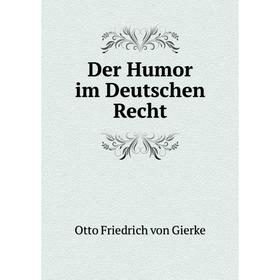 

Книга Der Humor im Deutschen Recht