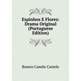 

Книга Espinhos E Flores: Drama Original (Portuguese Edition)