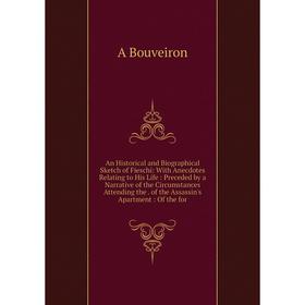 

Книга An Historical and Biographical Sketch of Fieschi