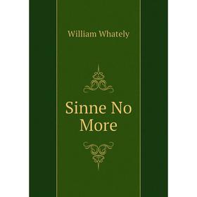 

Книга Sinne No More