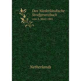 

Книга Das Niederländische Strafgesetzbuch vom 3. März 1881