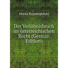 

Книга Der Verlöbnisbruch im österreichischen Recht (German Edition)