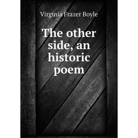 

Книга The other side, an historic poem
