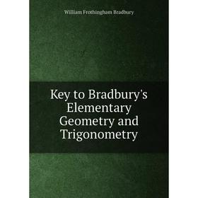 

Книга Key to Bradbury's Elementary Geometry and Trigonometry